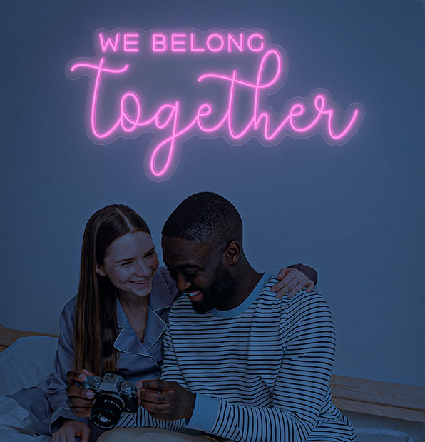 We Belong Together Neon Sign