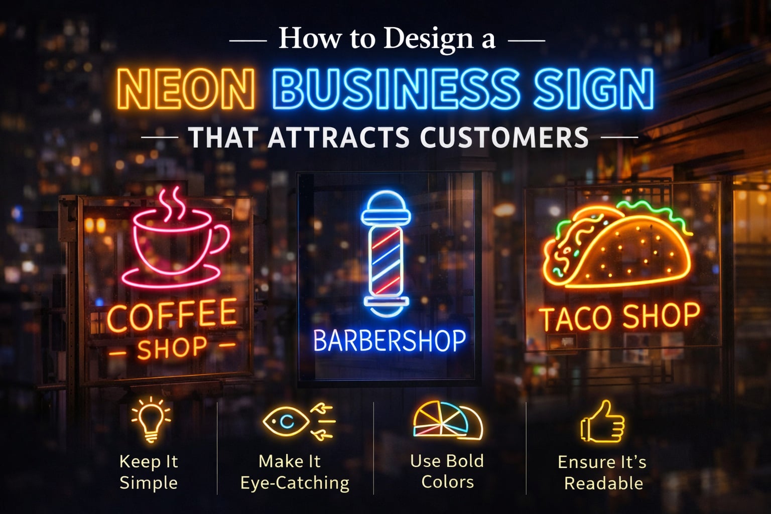 How to Design a Neon Business Sign That Attracts Customers