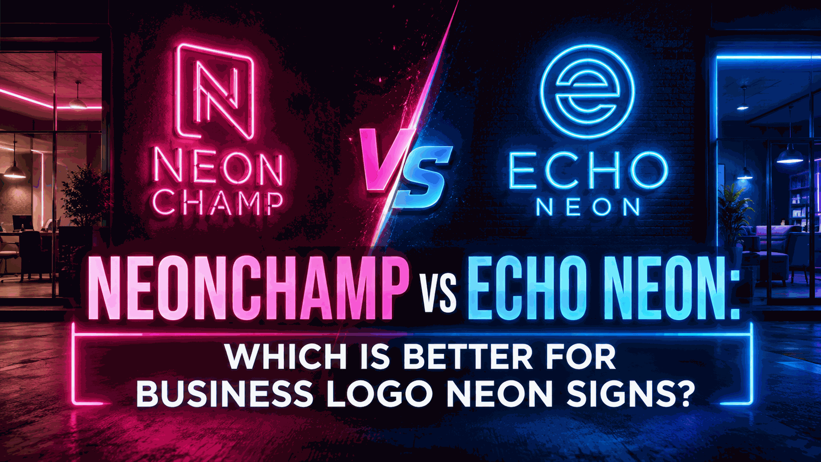 NeonChamp vs Echo Neon: Best Business Logo Neon Signs NeonChamp vs Echo Neon: Best Business Logo Neon Signs